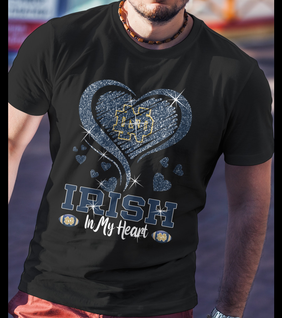 Irish In My Heart Notre Dame Fighting Irish T-Shirt