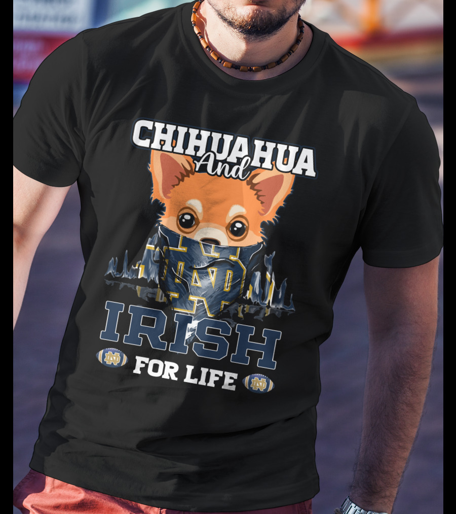 Chihuahua And Irish For Life Notre Dame Fighting Irish T-Shirt