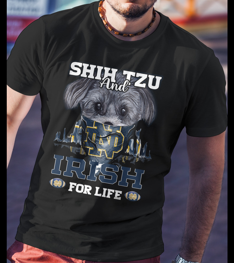Shih Tzu And Irish For Life Notre Dame ND T-Shirt