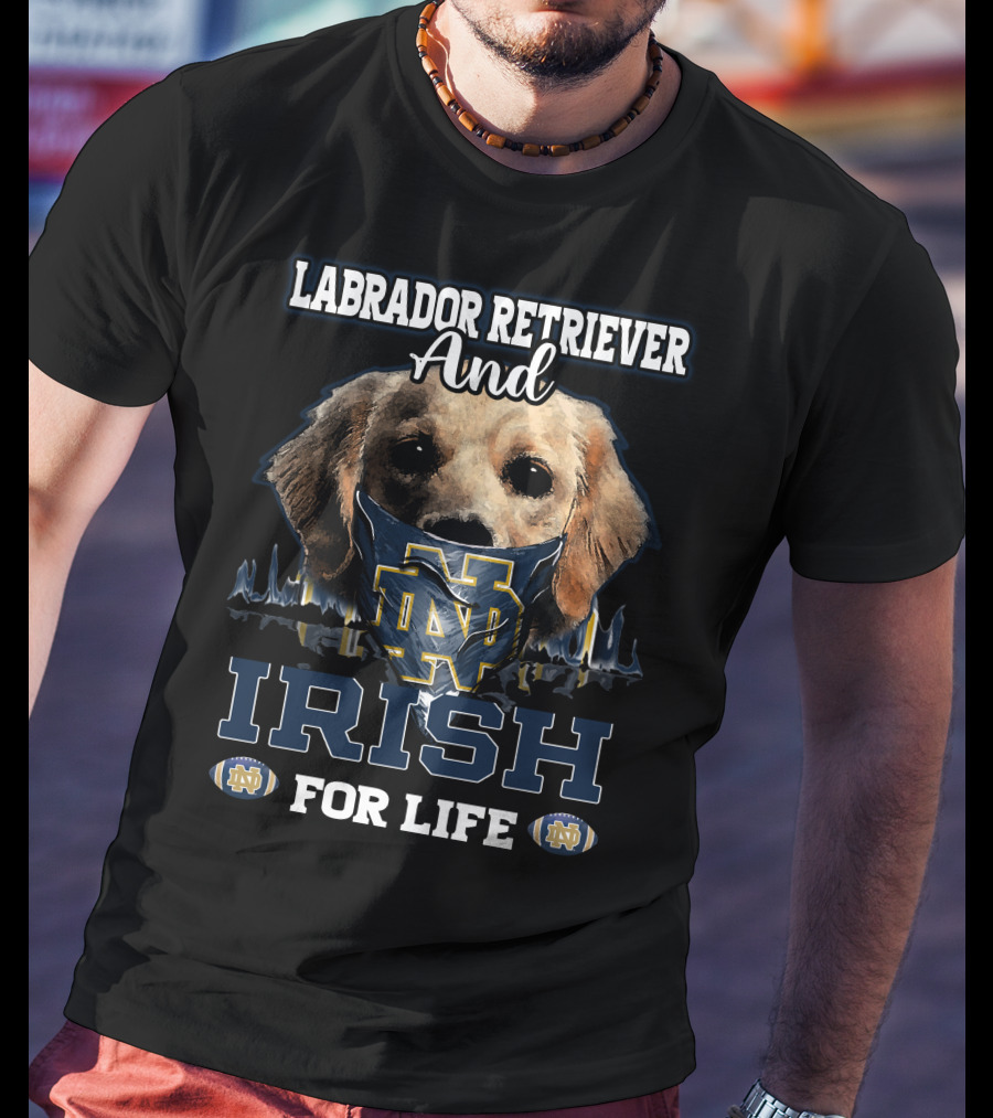 Labrador Retriever And Notre Dame Irish For Life T-Shirt