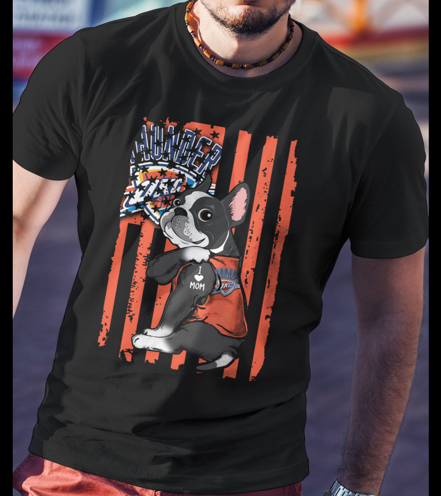 Boston Terrier I Love Mom Oklahoma City Thunder Fan T-Shirt