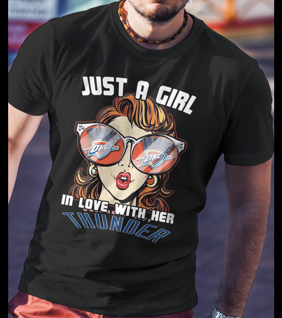 Just A Girl IN Love With Her Okc Thunder T-Shirt