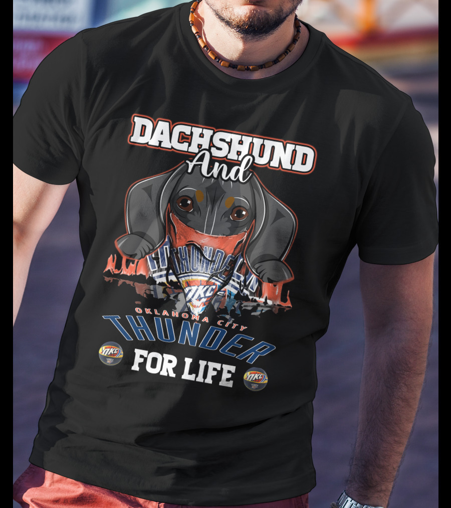 Dachshund And Oklahoma City Thunder For Life T-Shirt