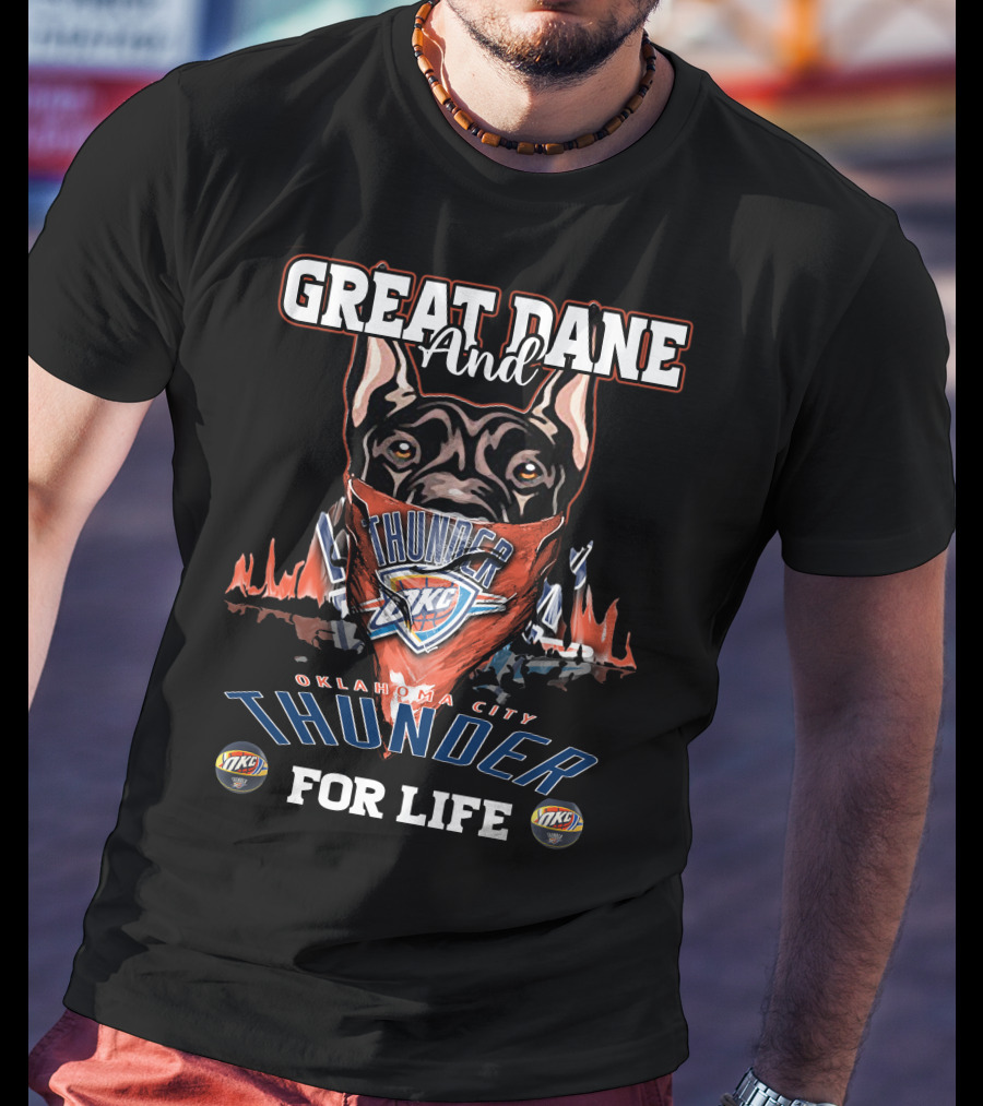 Great Dane And Oklahoma City Thunder For Life T-Shirt