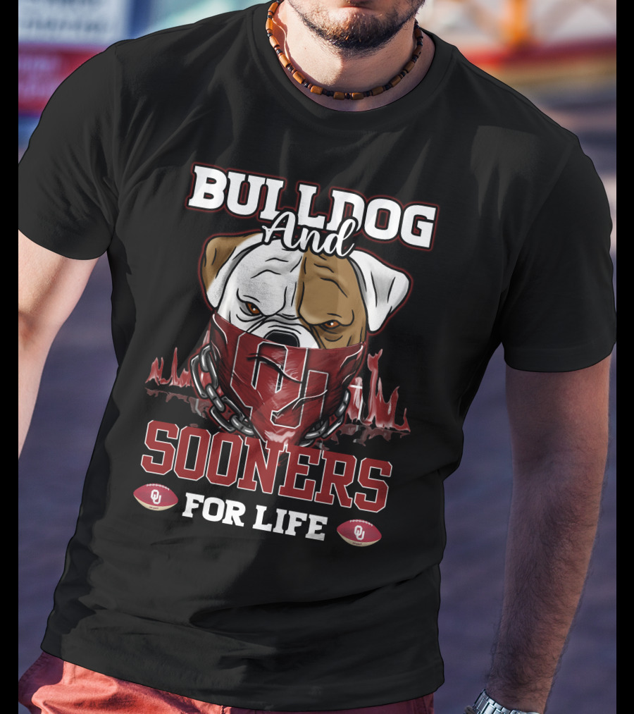 Bulldog And Sooners For Life Oklahoma OU Football T-Shirt