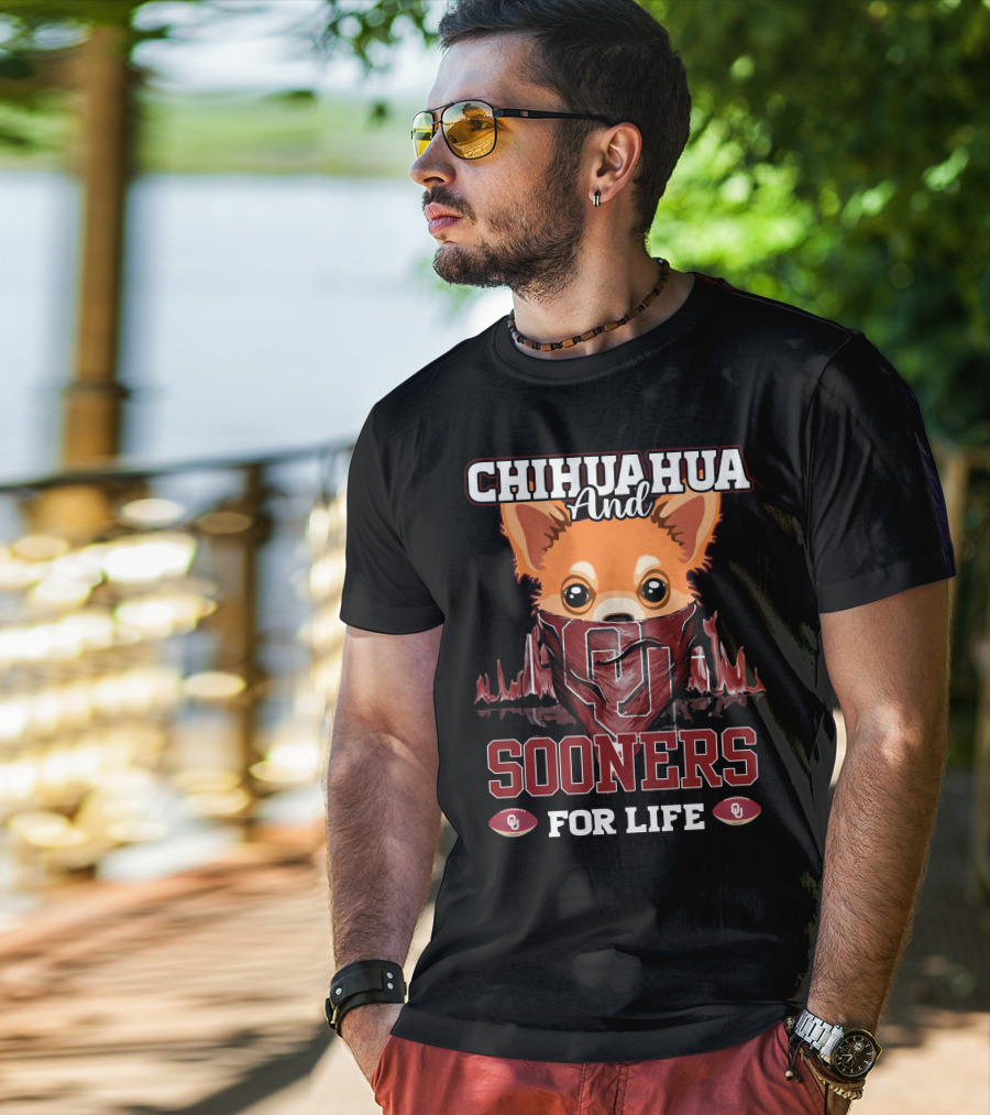Chihuahua And Oklahoma Sooners For Life T-Shirt