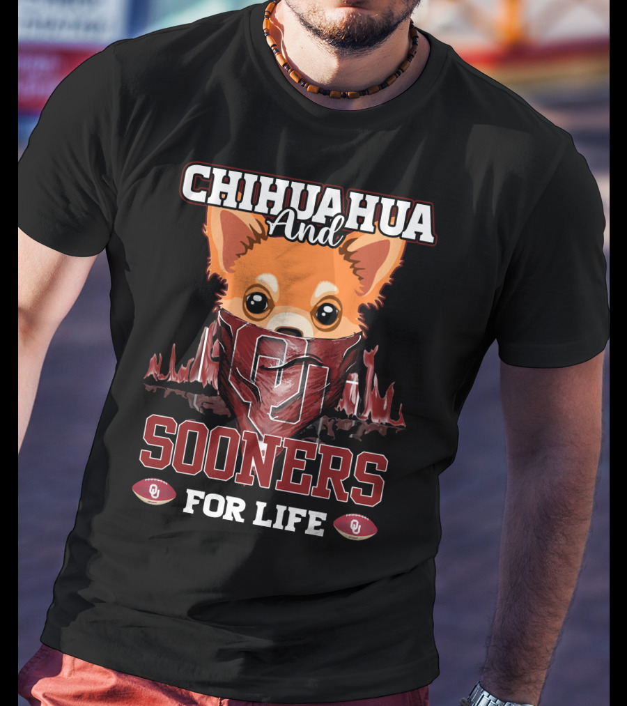 Chihuahua And Oklahoma Sooners For Life T-Shirt