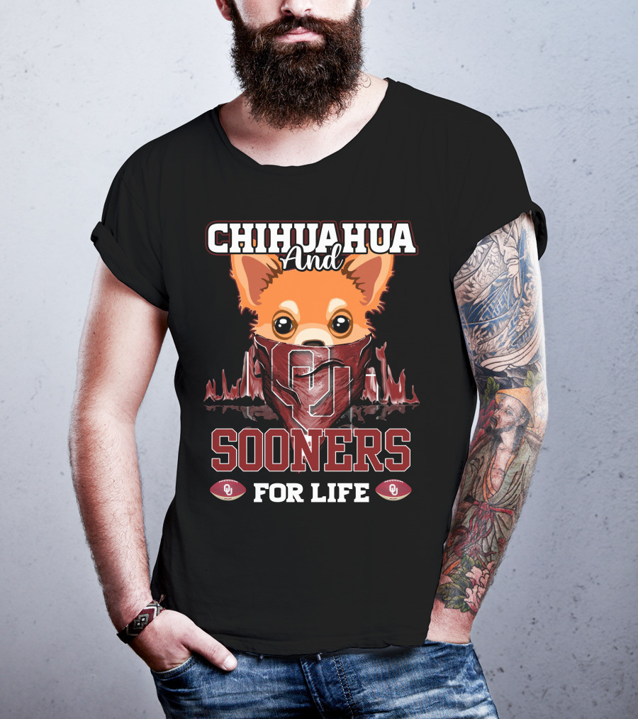 Chihuahua And Oklahoma Sooners For Life T-Shirt
