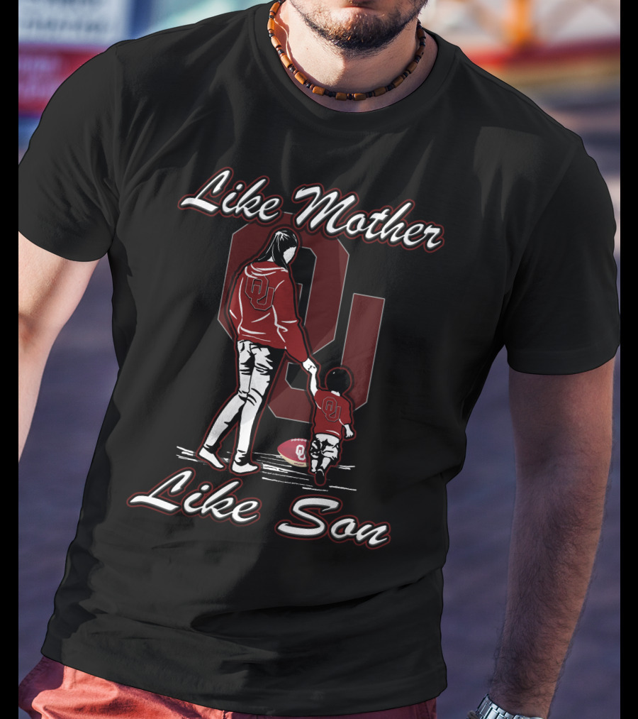 Like Mother Like Son Oklahoma Sooners T-Shirt