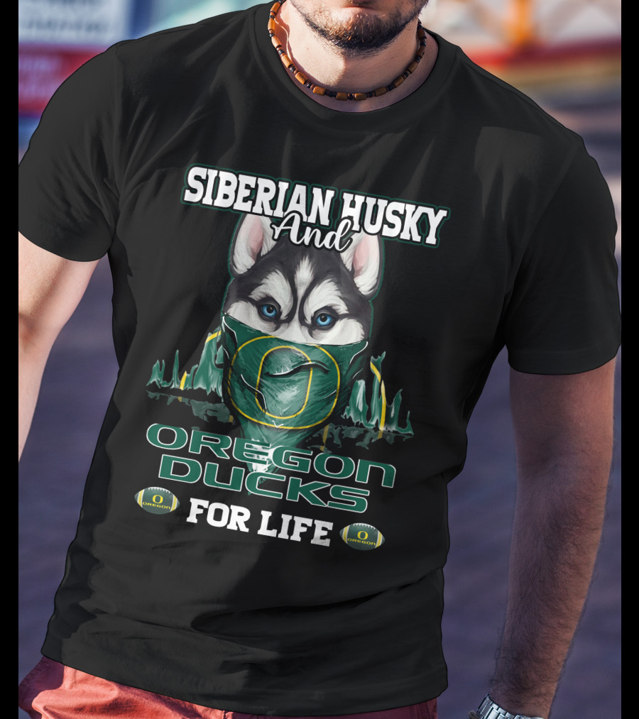 Siberian Husky And Oregon Ducks For Life T-Shirt