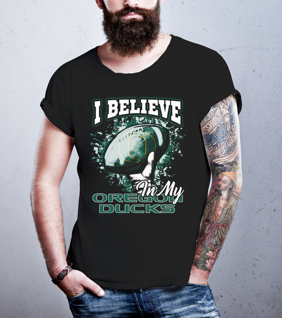 I Believe In My Oregon Ducks Football T-Shirt