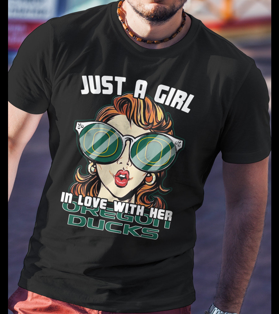 Just A Girl IN Love With Her Oregon Ducks T-Shirt