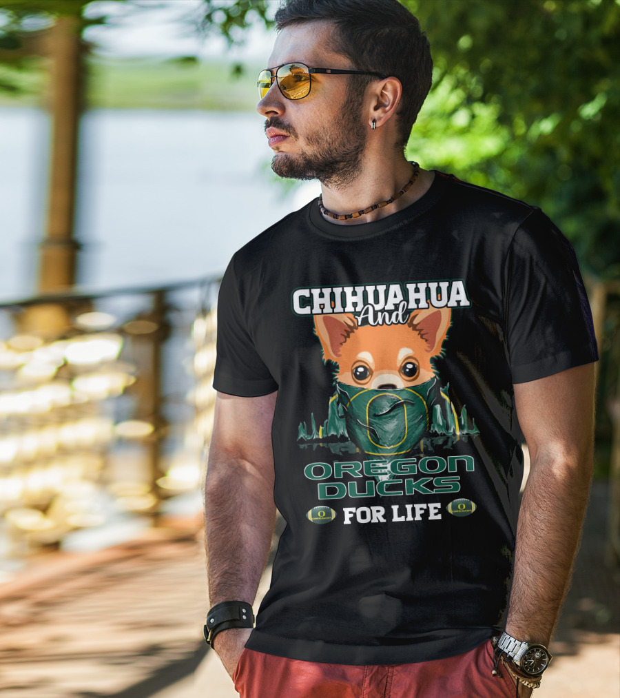 Chihuahua And Oregon Ducks For Life T-Shirt