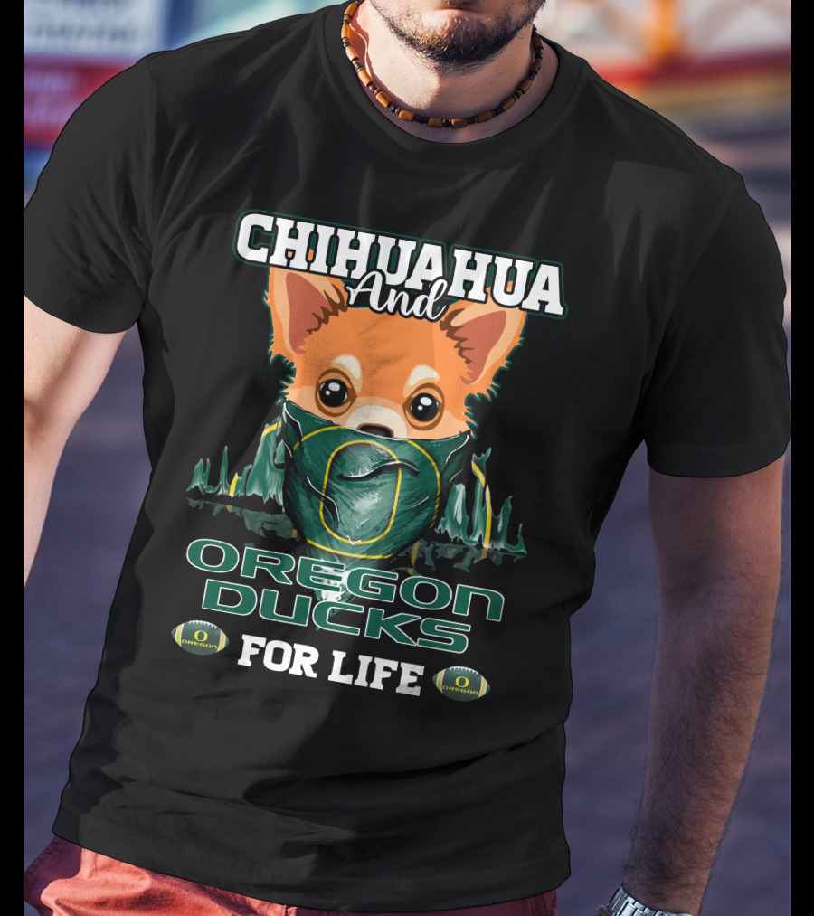 Chihuahua And Oregon Ducks For Life T-Shirt