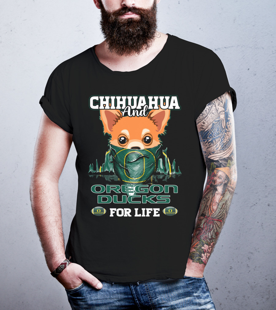 Chihuahua And Oregon Ducks For Life T-Shirt