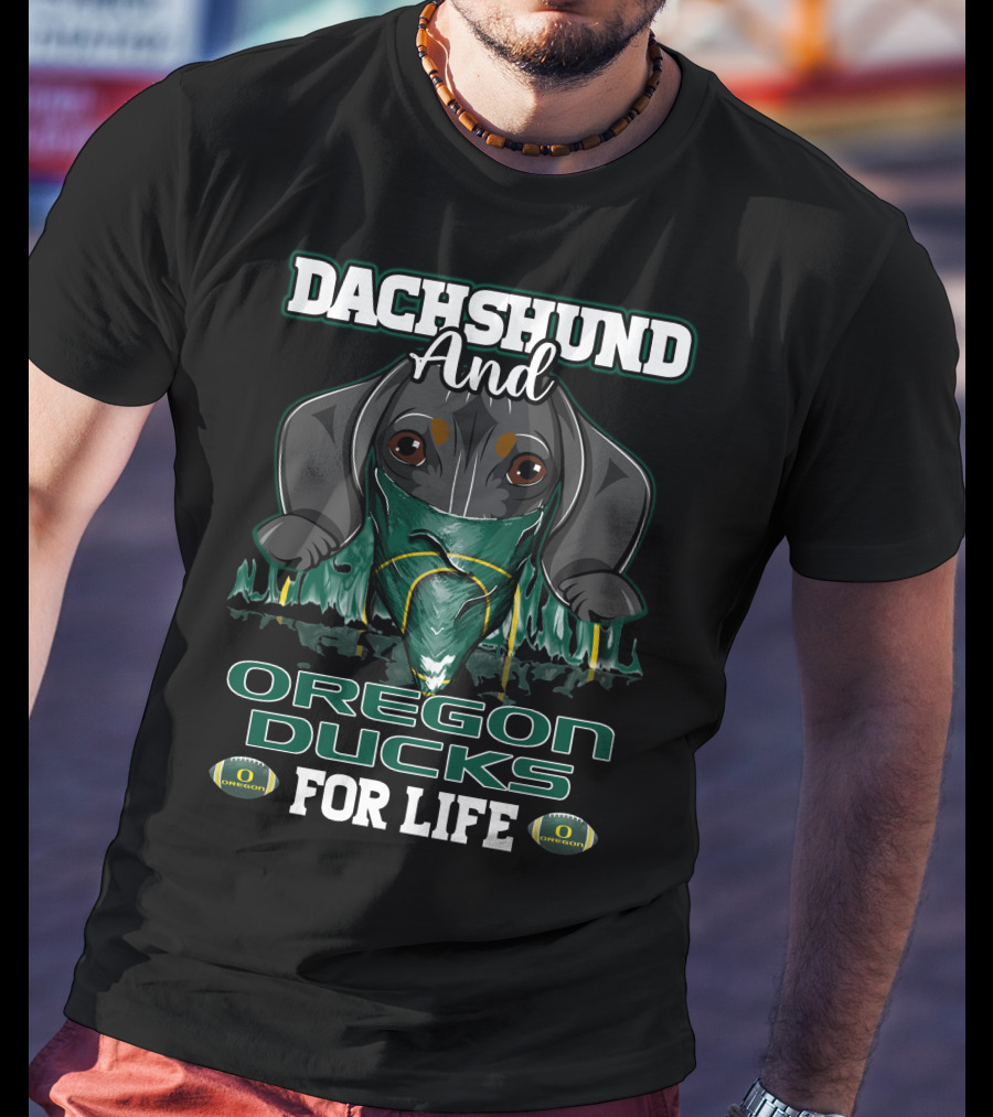 Dachshund And Oregon Ducks For Life T-Shirt
