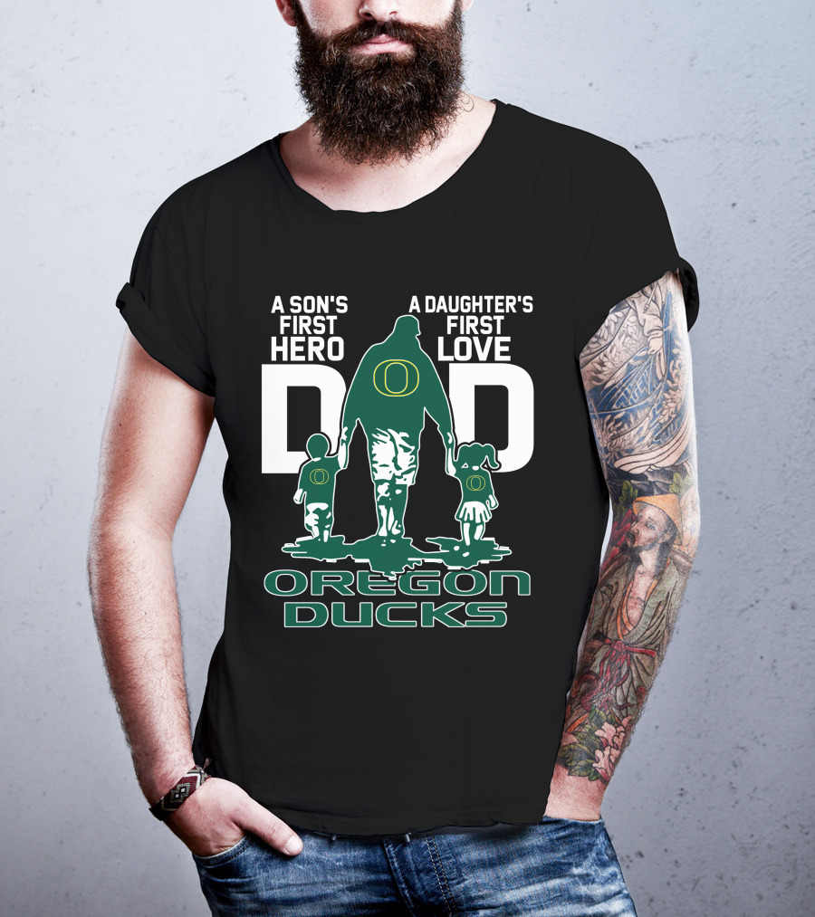 A Son's First Hero A Daughter's First Love Dad Oregon Ducks T-Shirt