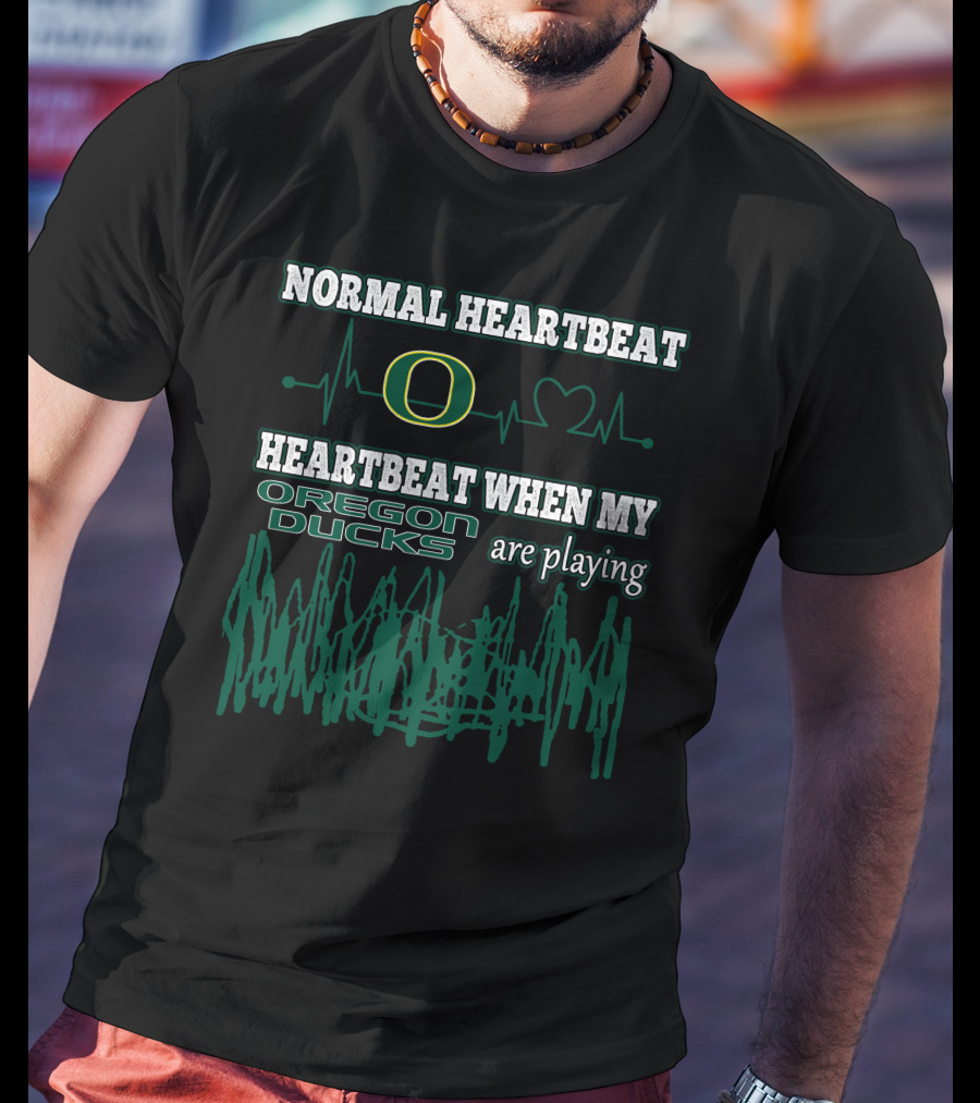 Normal Heartbeat Oregon Ducks Heartbeat When My Oregon Ducks Are Playing T-Shirt