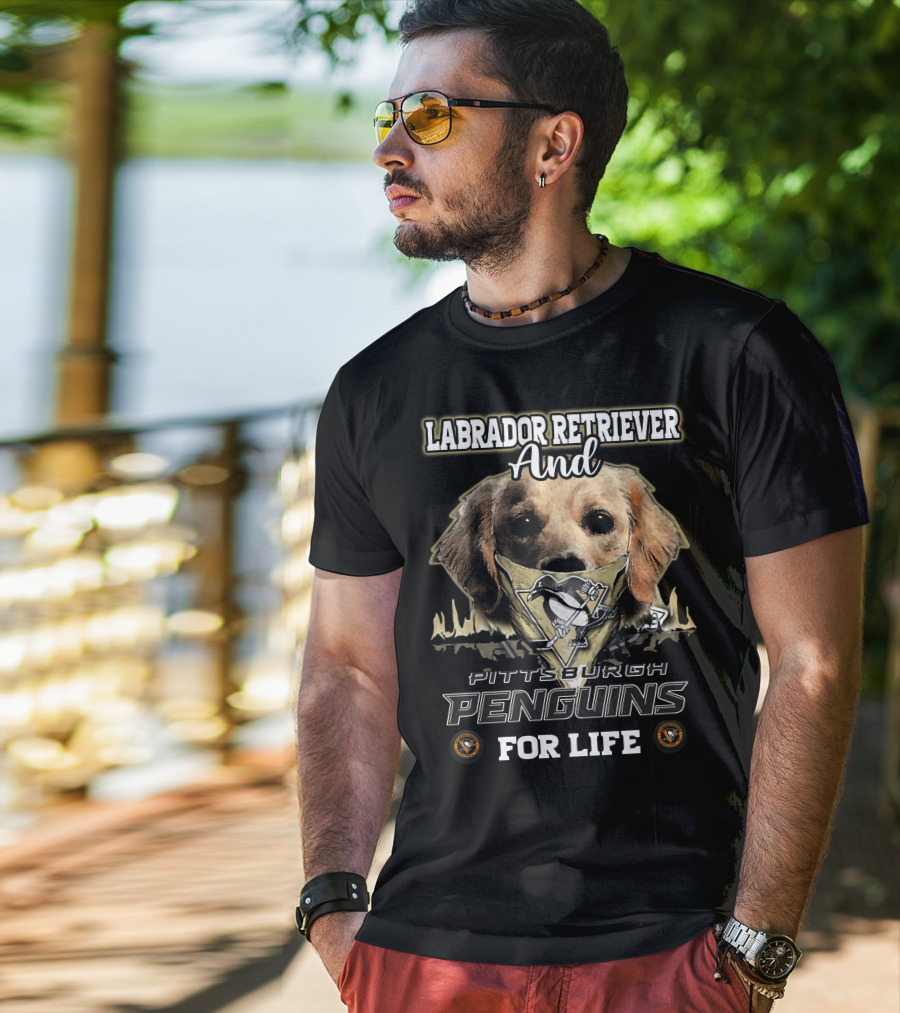 Labrador Retriever And Pittsburgh Penguins For Life T-Shirt