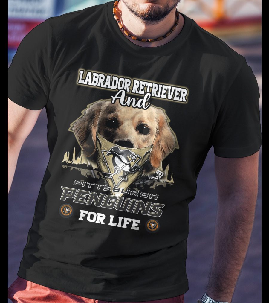Labrador Retriever And Pittsburgh Penguins For Life T-Shirt