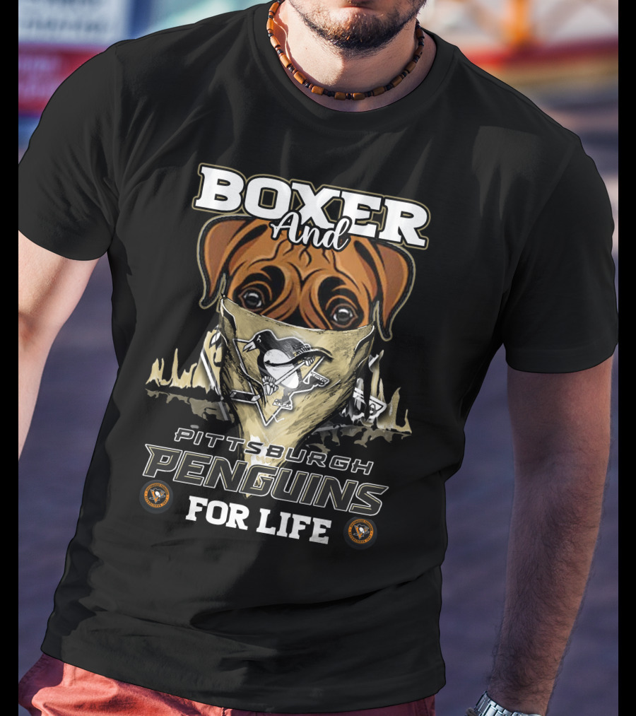 Boxer And Pittsburgh Penguins For Life T-Shirt