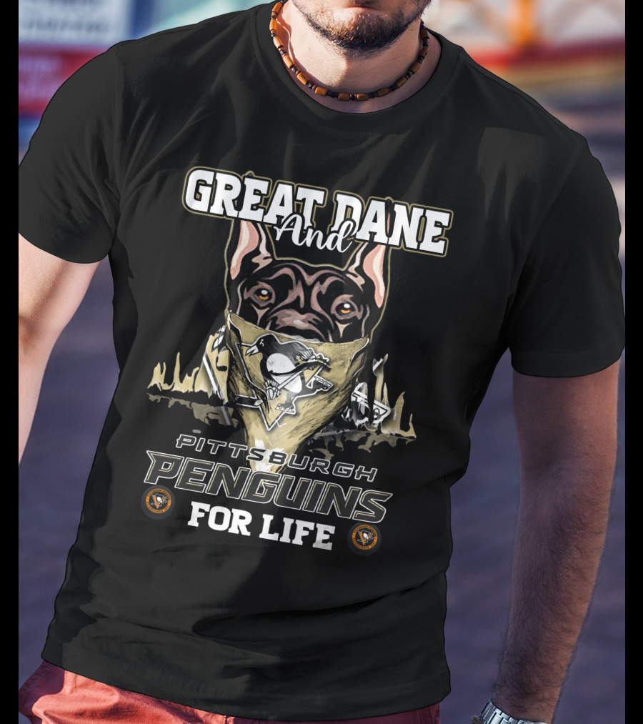 Great Dane And Pittsburgh Penguins For Life T-Shirt