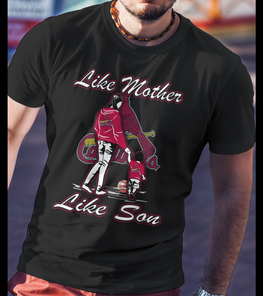 Like Mother Like Son St. Louis Cardinals T-Shirt
