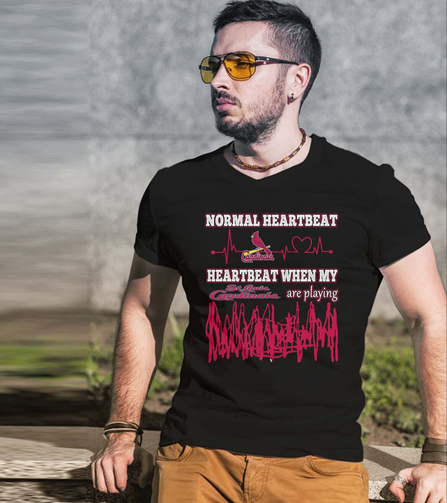 Normal Heartbeat St. Louis Cardinals Heartbeat When My St. Louis Cardinals Are Playing T-Shirt