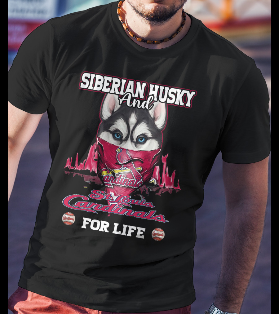Siberian Husky And St. Louis Cardinals For Life T-Shirt