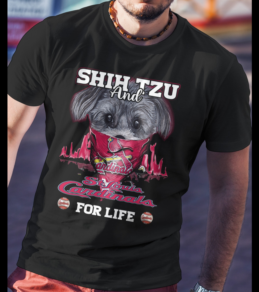 Shih Tzu And St. Louis Cardinals For Life T-Shirt
