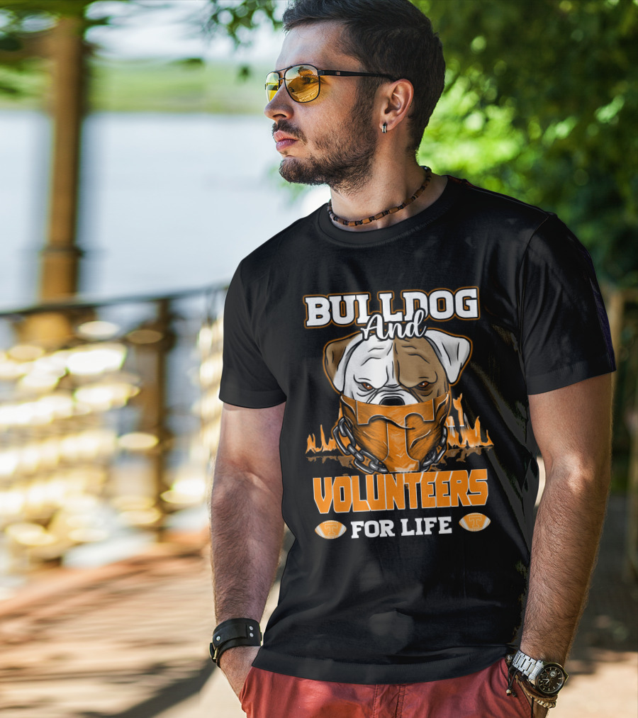 Bulldog And Volunteers For Life Tennessee T-Shirt