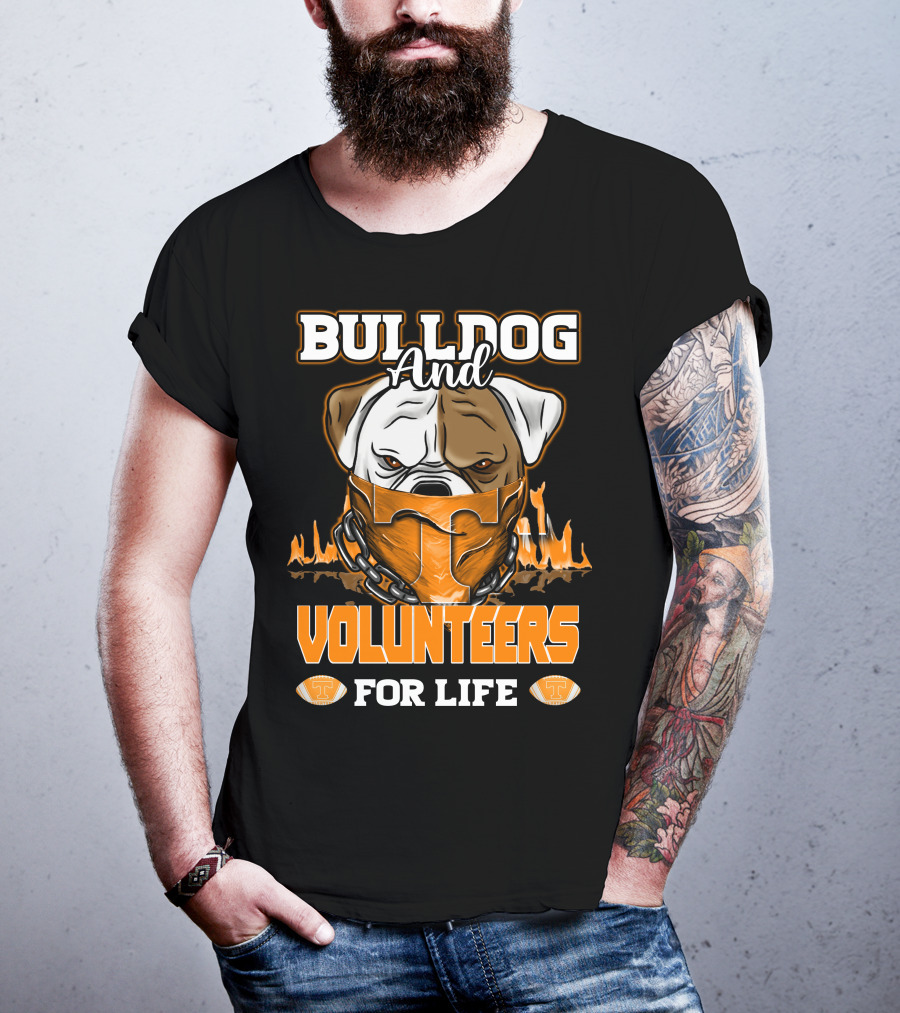 Bulldog And Volunteers For Life Tennessee T-Shirt