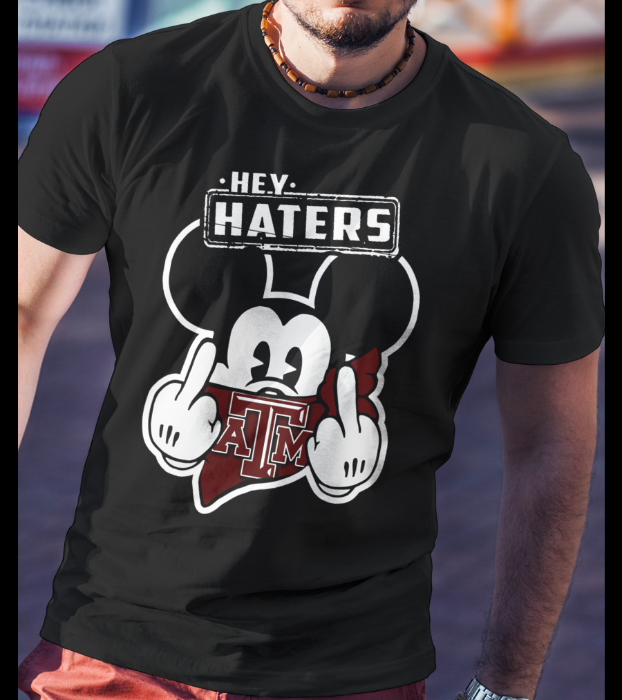 Hey Haters Mick Texas A&M Aggies T-Shirt