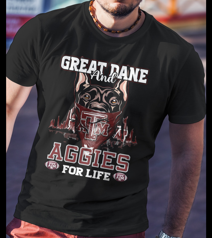 Great Dane And Texas A&M Aggies For Life T-Shirt