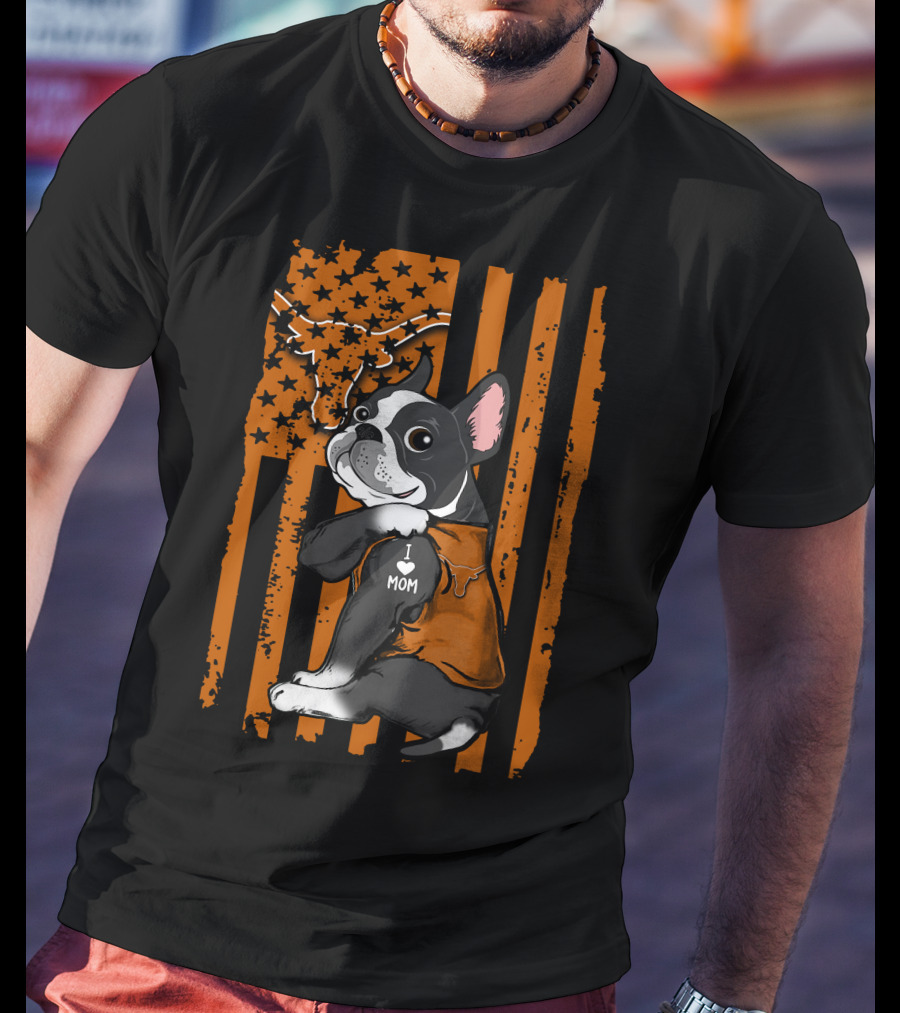 Boston Terrier I Love Mom Texas Longhorns T-Shirt