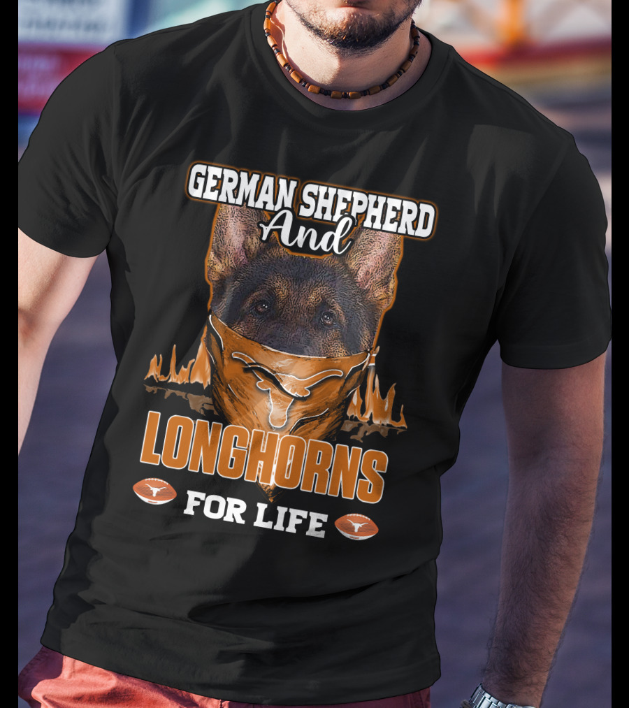 German Shepherd And Longhorns For Life T-Shirt