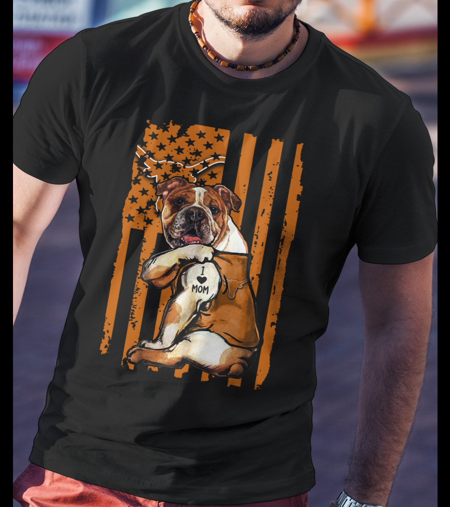 Bulldog I Love Mom Texas Longhorn Flag T-Shirt