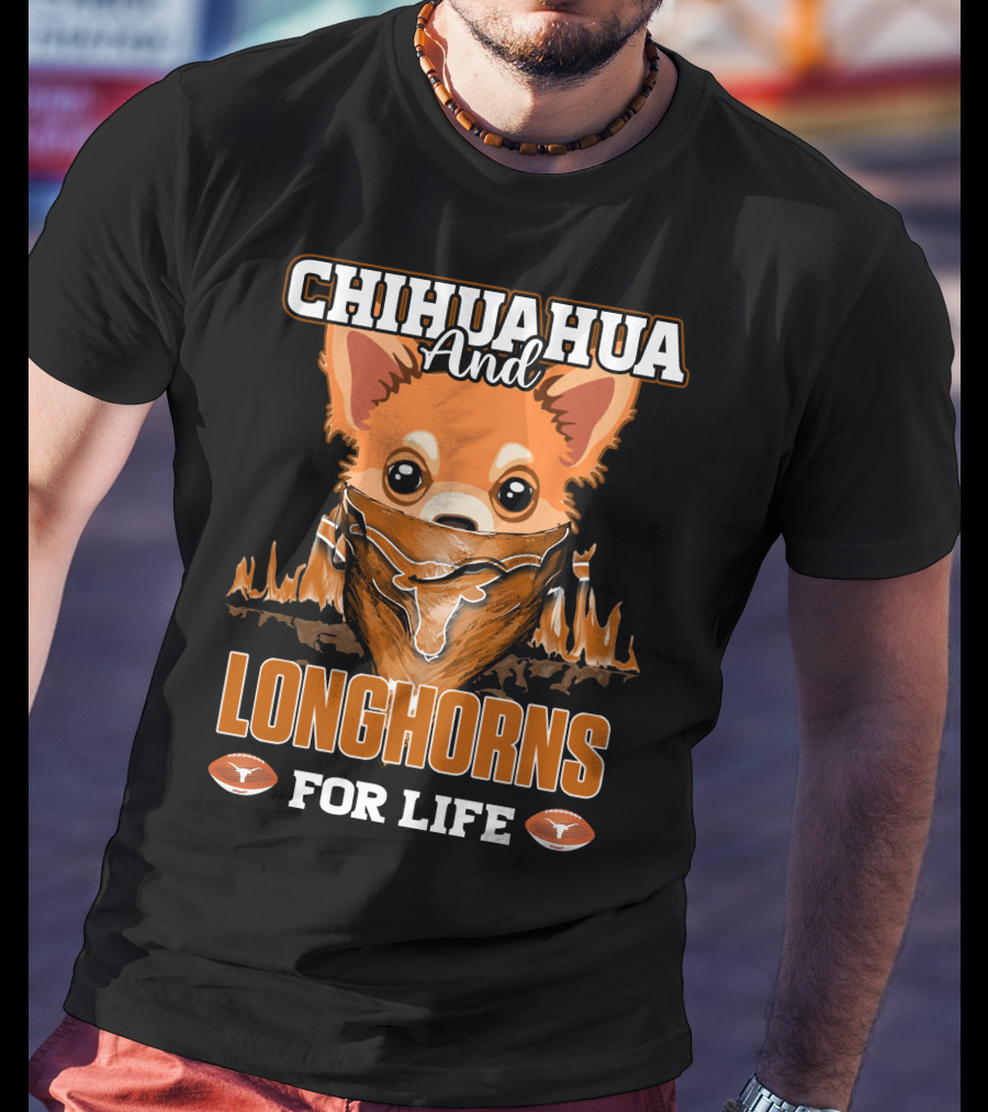 Chihuahua And Longhorns For Life Texas T-Shirt