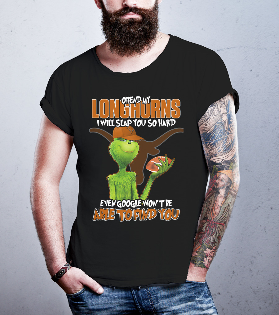 Offend My Longhorns Grinch Football Google Won't Find You T-Shirt