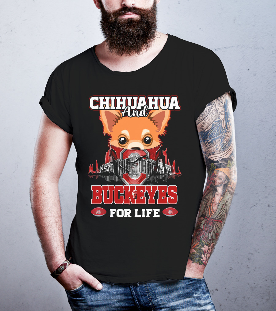 Chihuahua And Buckeyes Ohio State For Life T-Shirt