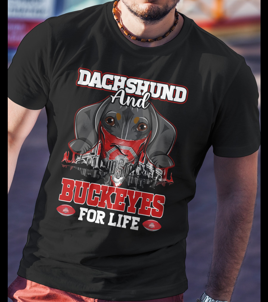 Dachshund And Buckeyes For Life Ohio State T-Shirt
