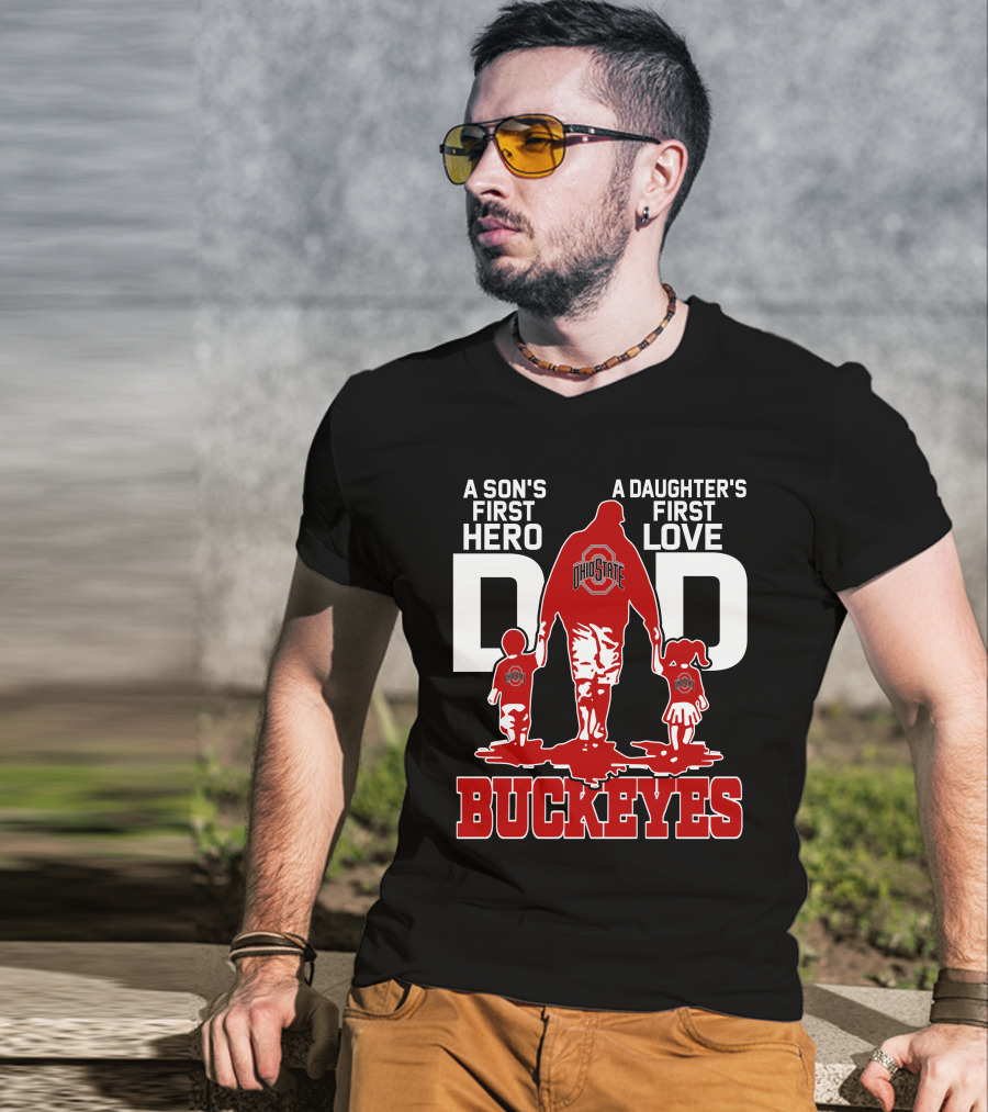 A Son's First Hero A Daughter's First Love Dad Ohio State Buckeyes T-Shirt