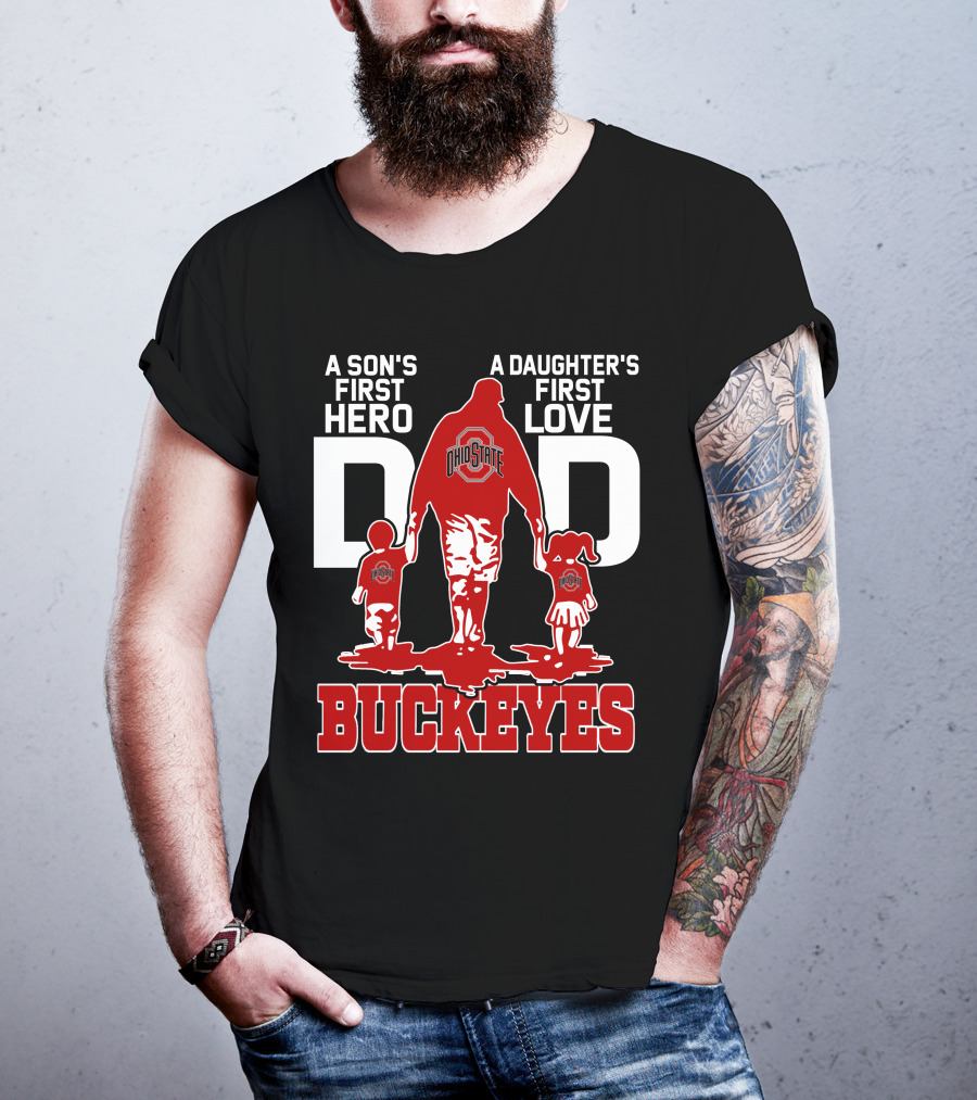 A Son's First Hero A Daughter's First Love Dad Ohio State Buckeyes T-Shirt