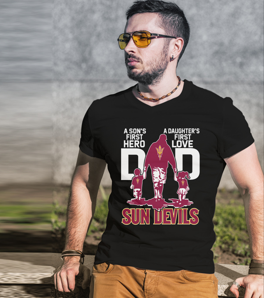 A Son's First Hero Dad A Daughter's First Love Sun Devils T-Shirt