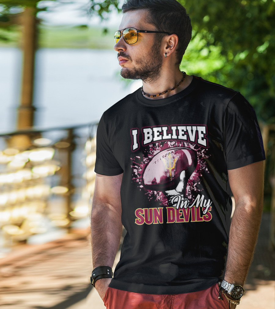 I Believe In My Sun Devils Football Fan Gear T-Shirt