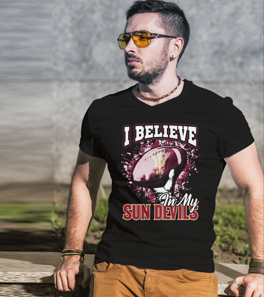 I Believe In My Sun Devils Football Fan Gear T-Shirt