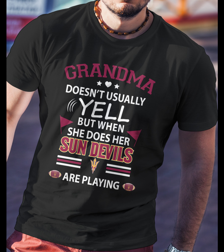 Grandma Doesn't Usually Yell But When She Does Her Sun Devils Are Playing T-Shirt