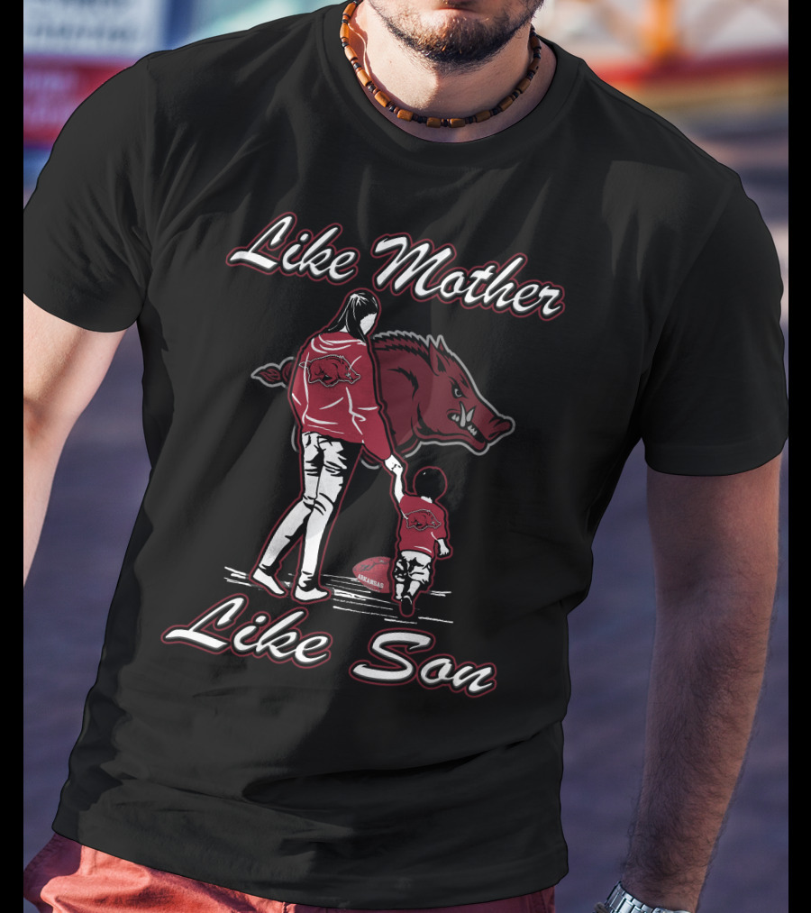 Like Mother Like Son Arkansas Razorbacks T-Shirt