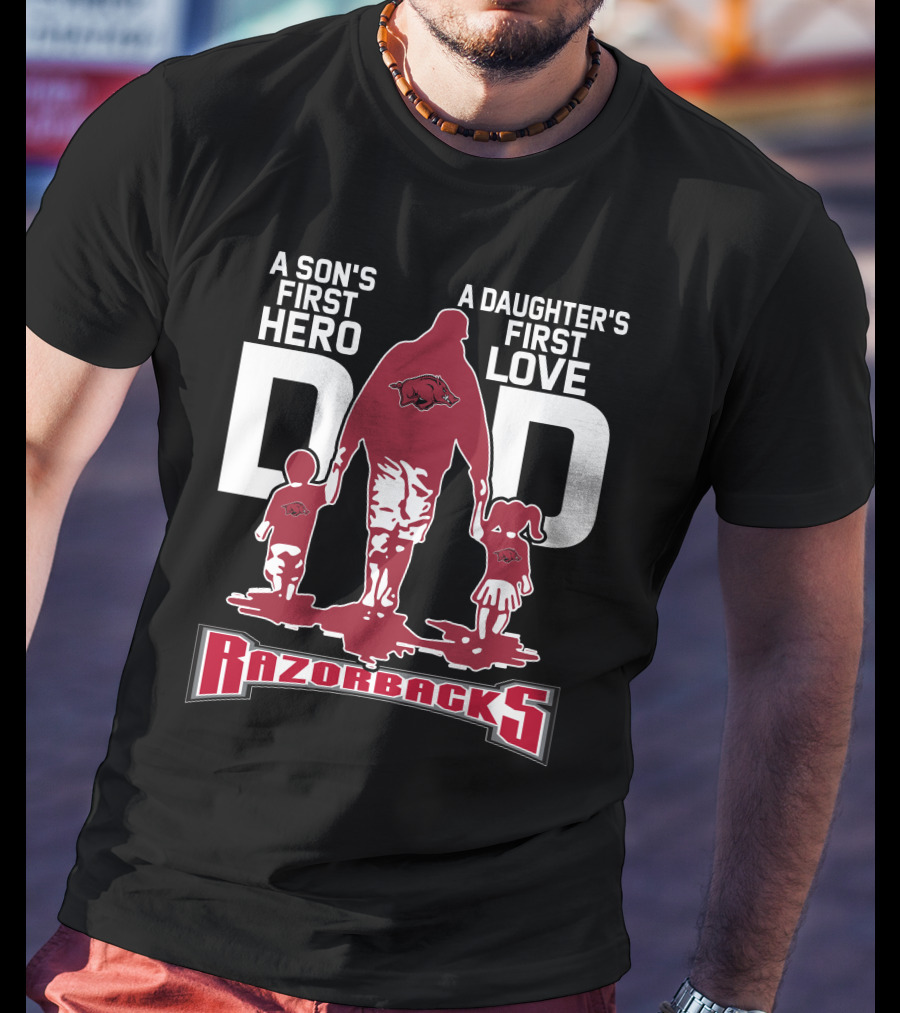 A Son's First Hero A Daughter's First Love Dad Razorbacks T-Shirt