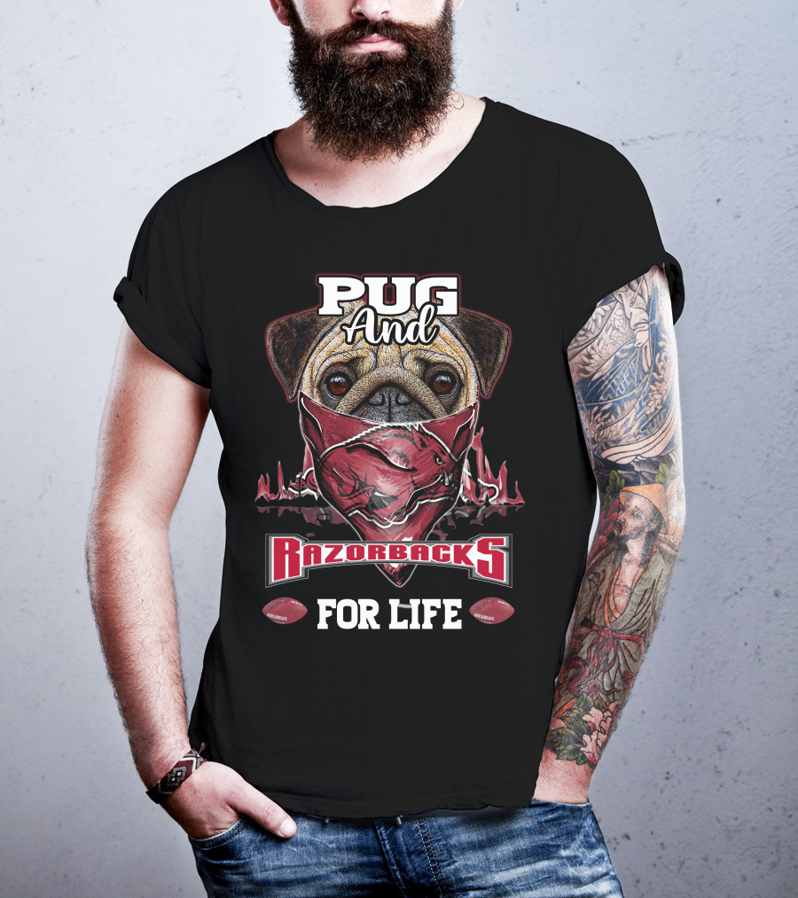Pug And Arkansas Razorbacks For Life T-Shirt